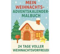 Mein Weihnachtsadventskalender Malbuch: 24 Tage voller Weihnachtsvorfreude