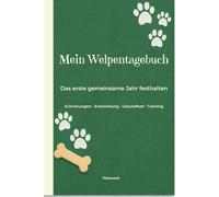 Mein Welpentagebuch: Das erste Jahr gemeinsam festhalten