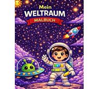 Mein Weltraum Malbuch: 25 tolle Ausmalbilder für kleine Entdecker