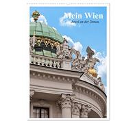 Mein Wien. Juwel an der Donau (Wandkalender 2026 DIN A2 hoch), CALVENDO Monatskalender: Auf den Spuren der Habsburger-Monarchie