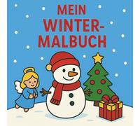 Mein Winter-Malbuch: 20 liebevolle Ausmalbilder rund um den Winter für Kinder