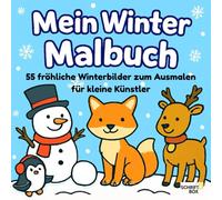 Mein Winter Malbuch: 55 fröhliche Winterbilder zum Ausmalen für kleine Künstler - Das Malbuch mit Wintermotiven für Kinder ab 3 Jahren