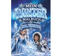 Mein Winter Malbuch - Kristallprinzessin Edition: Ein märchenhaftes Kinderausmalbuch mit funkelnden Schlossabenteuern für Kinder von 5 bis 12 Jahren | Für Jungen und Mädchen | 36 Bilder | DIN A4