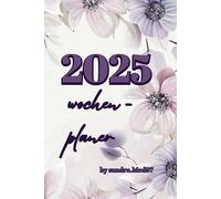mein wochenplaner 2025: dein jahr 2025 im überblick und vieles mehr , motivationssprüche sowie schöne bilder