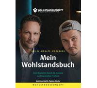 Mein Wohlstandsbuch | Workbook: Dein Begleiter durch 24 Monate zur finanziellen Freiheit