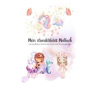 Mein wunderbares Malbuch: mit niedlichen Einhörnern, Feen und Meerjungfrauen