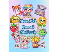 Mein XXL Kawaii Malbuch: Süße Tiere, Leckereien und Figuren zum Ausmalen - Der Trend aus Japan Taschenbuch, 70 Motive, ab 6 Jahren