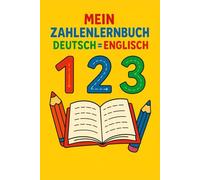 Mein Zahlenlernbuch: Deutsch = Englisch