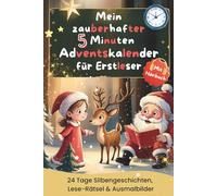 Mein zauberhafter 5-Minuten-Adventskalender für Erstleser: 24 Tage Spaß beim Lesenlernen (1. Klasse) - mit weihnachtlichen Silbengeschichten, Hörbuch, Lese-Rätseln und Ausmalbildern