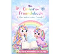 Mein zauberhaftes Einhorn-Freundebuch: Über meine ersten Freunde