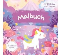 Mein zauberhaftes Einhorn-Malbuch für Kinder ab 3 Jahren - Über 50 süße Motive zum Ausmalen für Mädchen | Einhornspaß mit Regenbogen, Sternen & ... - mit bunten Farben und ganz viel Fantasie!