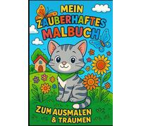 Mein zauberhaftes Malbuch - Zum Ausmalen & Träumen: 80 liebevolle Ausmalmotive für Kinder ab 4 Jahren - Fördert Kreativität, Konzentration & ruhige Beschäftigung