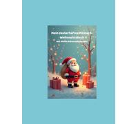 Mein zauberhaftes Mitmach-Weihnachtsbuch mit Adventskalender: Malen, Rätseln und Träumen- mit vielen Geschichten rund um Weihnachten