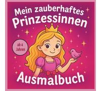 Mein zauberhaftes Prinzessinnen Ausmalbuch