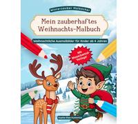 Mein zauberhaftes Weihnachts-Malbuch: Über 30 liebevolle Winter- und Weihnachtsmotive zum Ausmalen im Advent für Kinder ab 4 Jahren