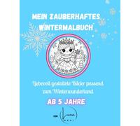 Mein zauberhaftes Wintermalbuch: 40 liebevoll gestaltete Winterbilder laden zum ausmalen ein