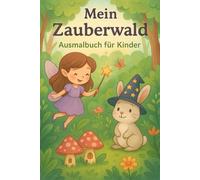 Mein Zauberwald: Ausmalbuch für Kinder
