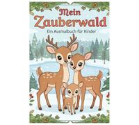 Mein Zauberwald - Weihnachtsedition: Ein Ausmalbuch für Kinder