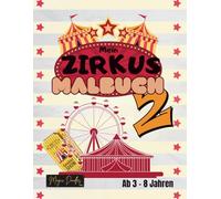 Mein Zirkus Malbuch 2: Willkommen im magischen Zirkus