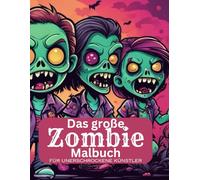 Mein Zombie-Malbuch - Kreativer Malspaß für kleine, kreative Monster! - Ab 2 Jahren. 35 Malseiten + eigene Ideen