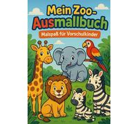 Mein Zoo-Ausmalbuch: Malspaß für Vorschulkinder