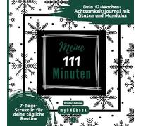 Meine 111 Minuten | Winter-Edition: 12 Wochen Morgen- und Abendjournal für Fokus, Reflexion und bewusste Routinen - inkl. Rauhnächte-Bonus