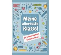 Meine allerbeste Klasse! Ein Erinnerungsbuch für LehrerInnen