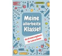 Meine allerbeste Klasse! Ein Erinnerungsbuch für LehrerInnen