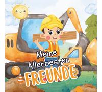 Meine Allerbesten Freunde - Baustelle: Freundebuch für Kinder, Geschenk zur Einschulung & Kindergarten, 30+ Freunde