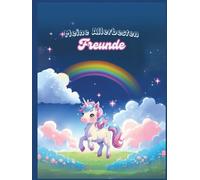 Meine Allerbesten Freunde - Einhörner: Freundebuch für Kinder, Mädchen Freundebuch, 30+ Freunde, Geschenk zur Einschulung, für Kindergartenkinder und Grundschüler