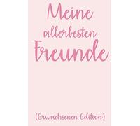 Meine Allerbesten Freunde Erwachsenen Edition: Freundebuch für Erwachsene Beste Freunde zum Geburtstag als Geschenk für 30+ Freunde DIN A5