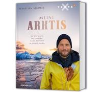 Meine Arktis: Das Buch zur zweiteiligen Terra-X-Doku "Meine Arktis"!