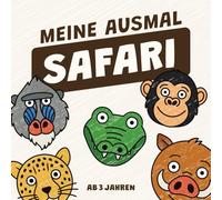 Meine Ausmal-Safari: Safari-Malbuch für Kinder ab 3 Jahren - 32 afrikanische Tiere mit Namen zum Ausmalen, Entdecken & Lernen
