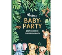 Meine Babyparty - Babyparty Gästebuch und Erinnerungsbuch: Babyparty Gästebuch mit Platz für Wünsche, Fotos & Erinnerungen an die Babyshower oder Gender Reveal Party