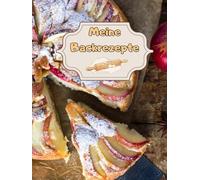Meine Backrezepte Kuchen Backbuch Torten Rezeptbuch Muffins Lieblingsrezepte Pizza Brot Rezept Plätzchen Lebkuchen Krapfen Desserts Weihnachtsrezepte ... Cupcakes Brötchen Gebäck Rührkuchen 01B14