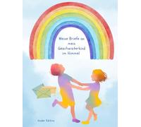 Meine Briefe an mein Geschwisterkind im Himmel: Kinder Edition