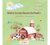 Meine bunte Bauerhofwelt!: Tierisch ländlich - Mein Ausmalbuch!