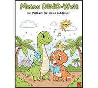 Meine DINO-Welt: Ein Malbuch für kleine Entdecker