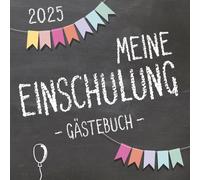 Meine Einschulung 2025, Gästebuch zum Schulanfang für Mädchen und Jungen: Erinnerungsalbum & Fotobuch als Geschenk für die Schultüte zum ersten Schultag