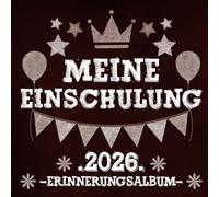 Meine Einschulung - Erinnerungsalbum: Gästebuch für Einschulungsfeiern - Eintragbuch für die ersten Jahre in der Schule