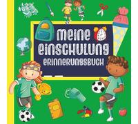 Meine Einschulung - Erinnerungsalbum: Schulkinder Fußball Erinnerungsbuch zum Schulstart | Eintragbuch für Jungen und Mädchen zum Schulanfang