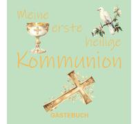 Meine erste heilige Kommunion: Erinnerungsalbum & Gästebuch für Jungen und Mädchen