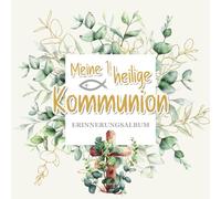 Meine erste heilige Kommunion: Gästebuch und Erinnerungsalbum für Kommunionskinder - Andenken und Deko