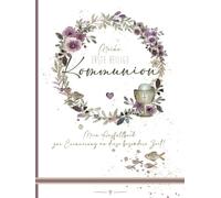 MEINE ERSTE HEILIGE KOMMUNION - MEIN AUSFÜLLBUCH ZUR ERSTKOMMUNION Rosa: AUSFÜLLBUCH inklusive GÄSTEBUCH zur Kommunion- mit vielen kreativen Fragen ... zum Einkleben von Einladung, Fotos usw.