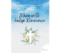 Meine erste heilige Kommunion: Meine besten Erinnerungen