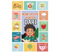 Meine ersten 500 Wörter auf Dari: Lerne Afghanisch für Kinder und Anfänger | Zweisprachig Deutsch-Dari | Bilderbuch