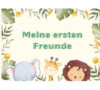 Meine ersten Freunde: Einzigartiges Freundebuch für Kindergarten & Vorschule | Erinnerungsalbum für Kinder von 1-6 Jahren | Platz zum Malen, Schreiben & Gestalten
