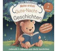 Meine ersten Gute-Nacht-Geschichten: Liebevolle 3-5 Minuten Gute-Nacht-Geschichten für Kinder ab 2 Jahren - inkl. süßen Ausmalbildern & Traumtagebuch