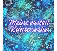 Meine ersten Kunstwerke: Kritzelbuch ab 1 Jahr, 100 Blanko Seiten für die Kustwerke (Ausmalbuch)