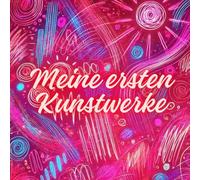 Meine ersten Kunstwerke: Kritzelbuch ab 1 Jahr, 100 Blanko Seiten für die Kustwerke (Ausmalbuch)